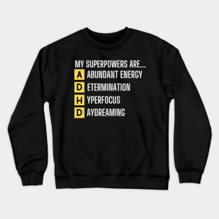 My Superpowers Are ADHD Warrior Embrace Neurodiversity Crewneck Sweatshirt